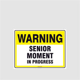 Custom Signs Personalized,Warning Senior Moment
